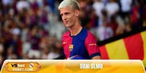 Dani Olmo – Hành Trình Từ La Masia Đến Ngôi Sao Châu Âu