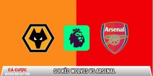 Soi kèo Wolves vs Arsenal, 3h00 ngày 19/02 – Ngoại hạng Anh