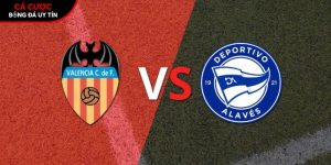 Soi kèo Valencia vs Alaves, 3h ngày 9/3 – Vòng 27 La Liga